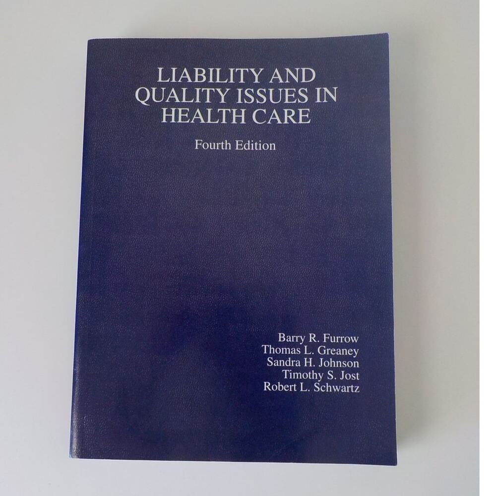 VTG Book 2001 Liability and Quality Issues in Health Care 4th Ed West Group